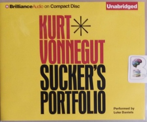 Sucker's Portfolio written by Kurt Vonnegut performed by Luke Daniels on CD (Unabridged)